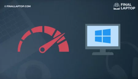 How to Speed Up Windows Laptop? Important Reasons and Their Solutions?